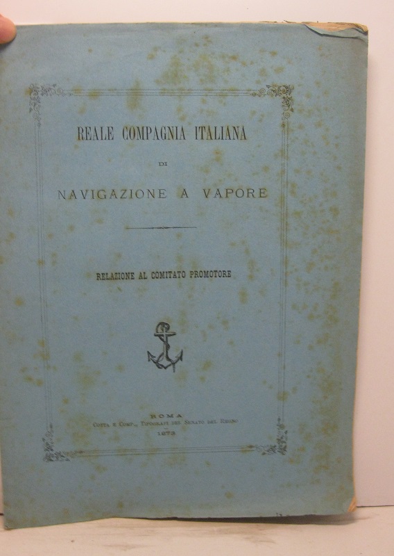 Reale Compagnia Italiana di navigazione a vapore. Relazione al comitato promotore